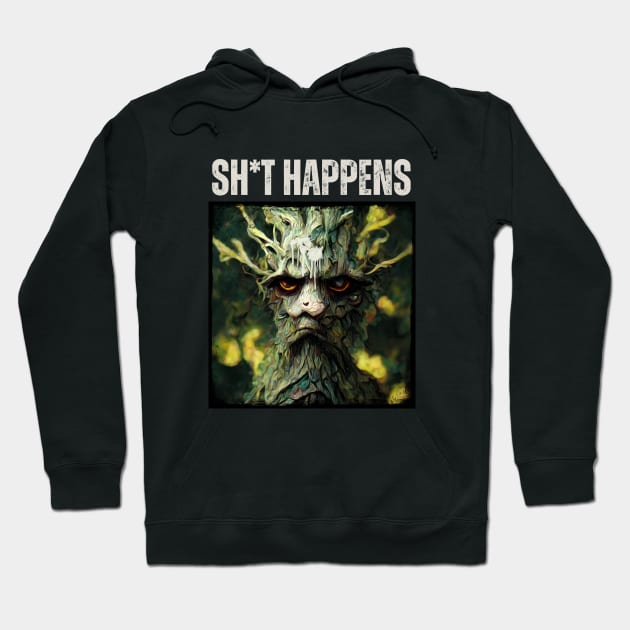 Sh*t Happens - Angry Ent - Fantasy Funny Hoodie by Fenay-Designs